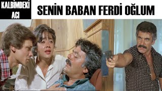 Kalbimdeki Acı Türk Filmi | Ferdi Ölmeden Önce Bütün Sırlar Ortaya Çıkar