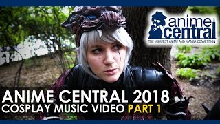 Anime Central 2018 - Cosplay Music Video - "Fly Away" - PART 1