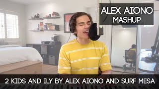 2 Kids and ily by Alex Aiono and Surf Mesa | Alex Aiono Mashup