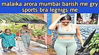 Malaika Arora Stepped Out In Gray Sports Bra And Leggings In Mumbai Rain