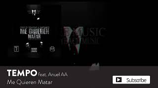Video Me Quieren Matar ft. Anuel AA Tempo