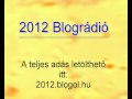 2012 Blográdió 4. adás - részlet