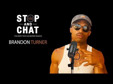 Brandon Turner - Stop And Chat | The Nine Club With Chris Roberts