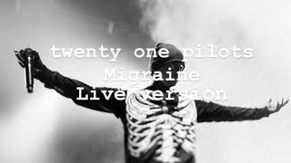 Twenty One Pilots Migraine Ers Live Version