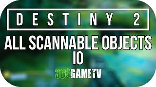 Destiny 2 All Io Scannable Objects Locations Incl. Lore - Scannable Objects Guide Part 6