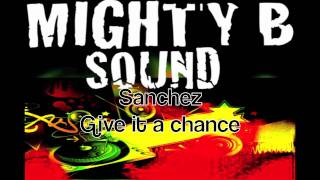 Watch Sanchez Give It A Chance video