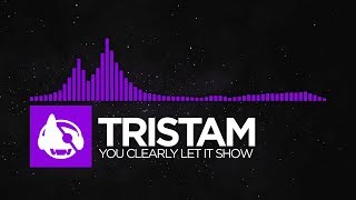 Watch Tristam You Clearly Let It Show video