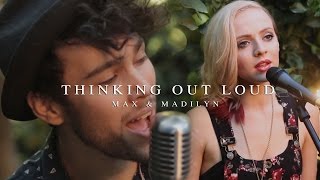Thinking Out Loud' - Ed Sheeran (Max & Madilyn Bailey Cover)
