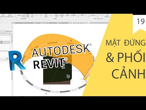 TỰ HỌC REVIT KIẾN TRÚC - BÀI 19 - TẠO PHỐI CẢNH, MẶT ĐỨNG, MẶT CẮT