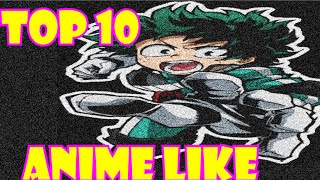 TOP 10 ANIME SIMILAR TO MY HERO ACADEMIA ( ANIME LIKE #5 )