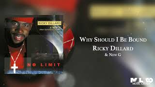 Watch Ricky Dillard Why Should I Be Bound video