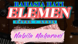 RAHASIA HATI - ELEMENT | Cover by Nabila Maharani (Lyrik )