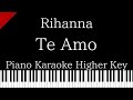 【Piano Karaoke Instrumental】Te Amo / Rihanna【Higher Key】