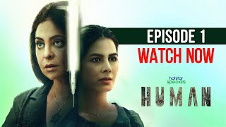 Hotstar Specials Human Episode 1 | Shefali Shah Kirti Kulhari | Now Streaming | 