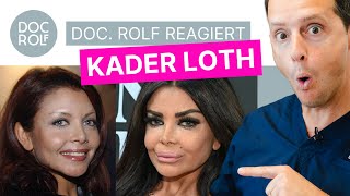 Warum Hat Kader Loth Ihr Aussehen Derart Verändert? Doc.rolf Reagiert
