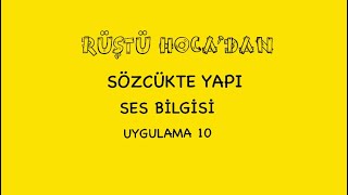 24 Sözcükte Yapı - Ses Bilgisi Uygulama-10 Son Rüştü Hoca