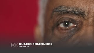 Watch Gilberto Gil Quatro Pedacinhos video