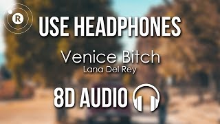 Lana Del Rey - Venice Bitch (8D AUDIO)