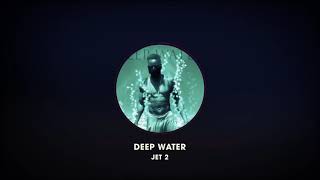 Watch Jet 2 Deep Water video