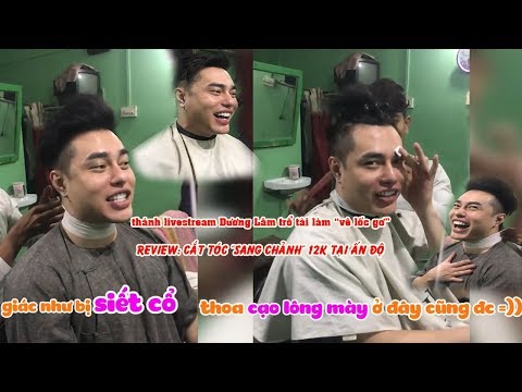 Dương Lâm qua tận Ấn Độ "trải nghiệm" hớt tóc "sang chảnh" có 1-0-2
