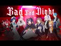 【MV】Bad ∞ End ∞ Night【HoloPro EN/ID】