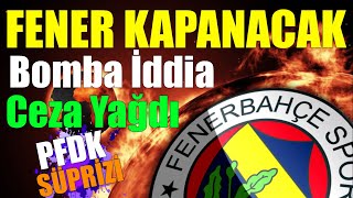 Fener'i kapattı düştü Ceza yağdı ||  PFDK Sevki 4 Fenerbahçe'li