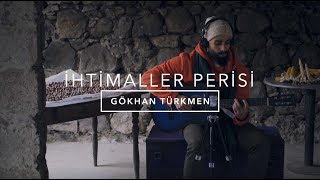 İhtimaller Perisi [ Acoustic ] - Gökhan Türkmen