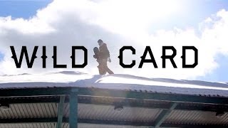 Wild Card | Snowboard Film Trailer