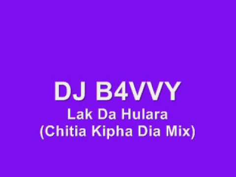 DJ B4VVY - Lak Da Hulara (Chitia Kipha Dia Mix)