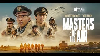 Властелины Воздуха / Masters Of The Air Opening Titles