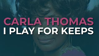 Watch Carla Thomas I Play For Keeps video