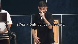 2Yuz - Dali Garasya Habara Rapli Dil Finalist