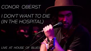 Watch Conor Oberst I Dont Want To Die in The Hospital video