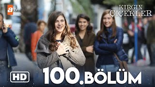 Kırgın Çiçekler 100. Bölüm Hd