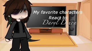 My Favorite Characters React To Daryl  Dixon | Donnie | Twd | Part 6 | Read Desc For Tws