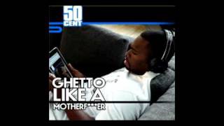 Watch 50 Cent Ghetto Like A Motherf-cker video