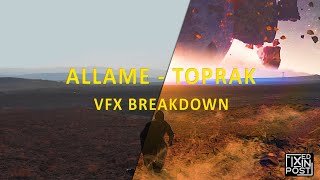 ALLAME - TOPRAK ｜ VFX BREAKDOWN