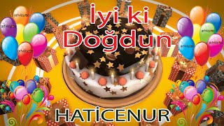 İyi Ki Doğdun - Hati̇cenur - Tüm İsimlere Doğum Günü Şarkısı