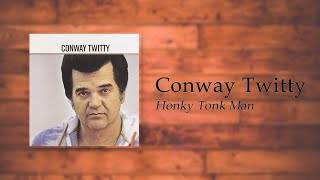 Watch Conway Twitty Honky Tonk Man video