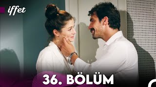 İffet 36. Bölüm