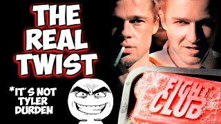 Fight Club: The twist that no one noticed.