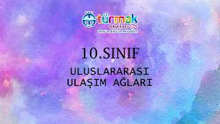 Tuzem 10. Hafta 10. Sinif Coğrafya Dersi̇ Uluslararasi Ulaşim Ağlari
