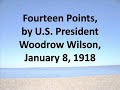 14 Points - Woodrow Wilson - World War 1 - Hear the Text