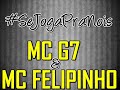 Mc G7 & Mc Felipinho - Se Joga Pra Nois ! @mcfula_