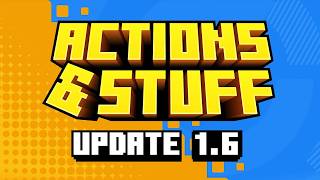 The Biggest Actions & Stuff Update Yet? Everything New In Version 1.6