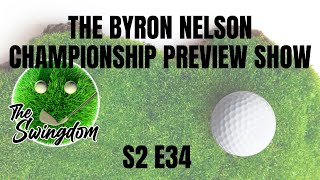 The Byron Nelson Championship Preview Show