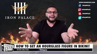 Training for the Bikini Hourglass Shape! | Iron Palace #55 | TeamFFLEX | Ryan Milton