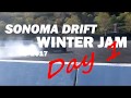 Sonoma Drift Winter Jam 2017 Day 1