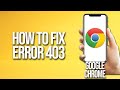 How To Fix Error 403 Google Chrome