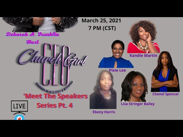 Church Girl CEO Virtual Conference Meet The Speakers Series Episode #4
